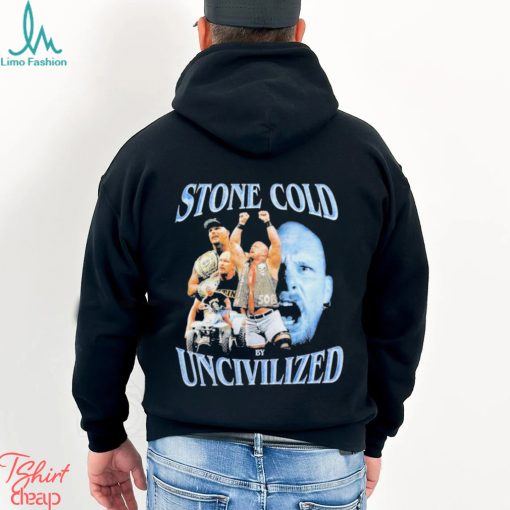 Uncivilized stone cold day shirt