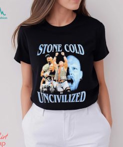 Uncivilized stone cold day shirt