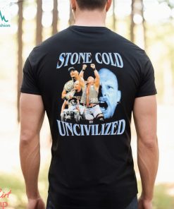 Uncivilized stone cold day shirt