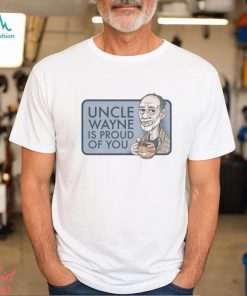 Uncle Wayne is proud of you with Garfield cup art shirt