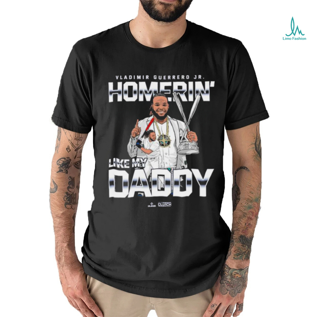 Vladimir Guerrero Jr. Blue Jays Homerin' Like My Daddy Shirt