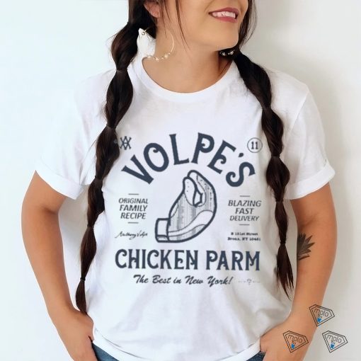 Volpe’s Original Family Recipe Blazing Fast Delivery Chicken Parm The Best In Newyork Official shirt