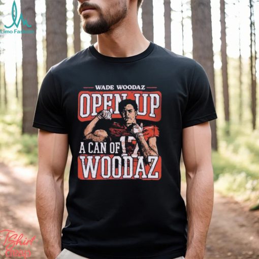 Wade Woodaz College Open Up A Can Shirt