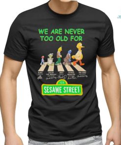 We are never too old for Sesame Street characters Abbey Road signature shirt