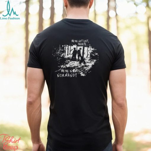 We’re In Normandy shirt