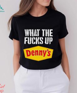 What the fucks up Denny’s shirt