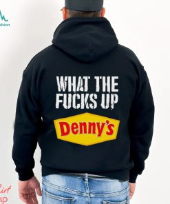 What the fucks up Denny’s shirt