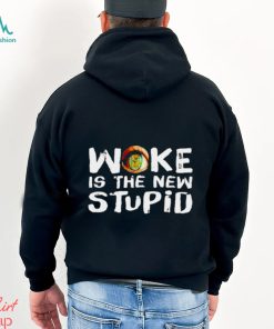 Woke is the new stupid shirt