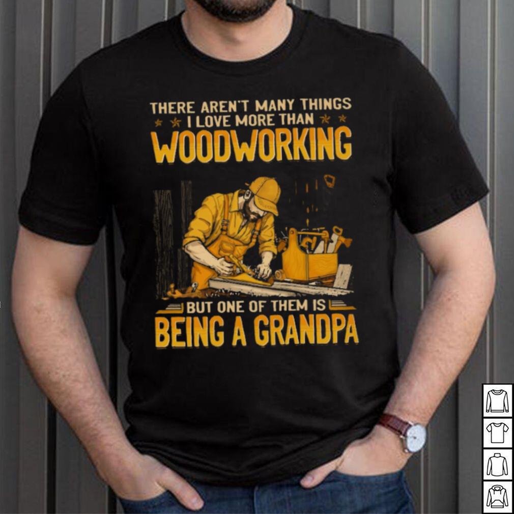 Woodcrafting There Aren_t Love More Than Being A Grandpa GEJ105 Classic T  Shirt - Limotees