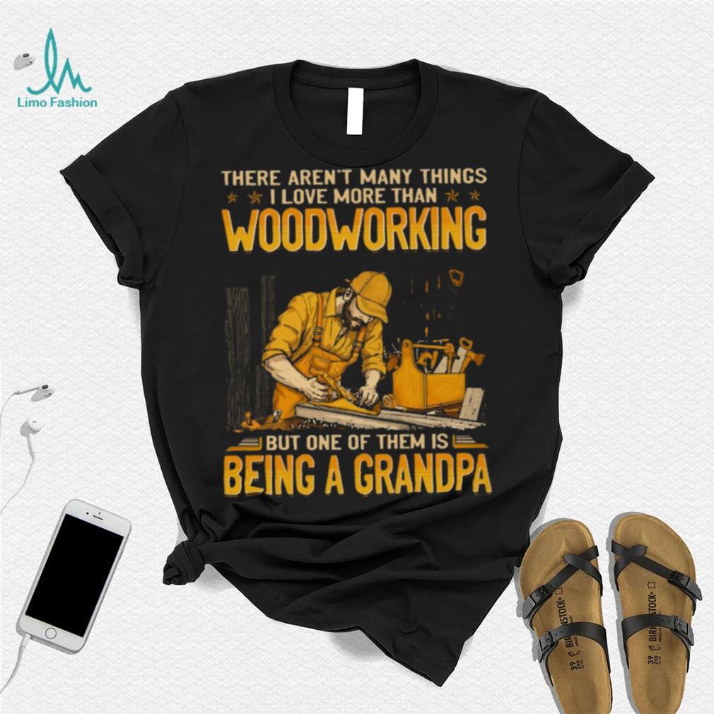 Woodcrafting There Aren_t Love More Than Being A Grandpa GEJ105 Classic T  Shirt - Limotees