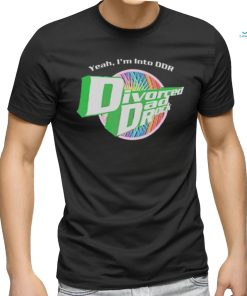 Yeah I’m Into Ddr Divorced Dad Rock shirt