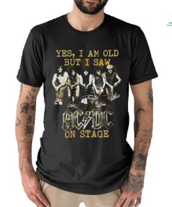 Yes I Am Old But I Saw AC DC On Stage Signatures Vintage 2023 Shirt