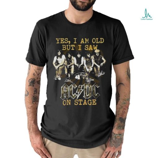 Yes I Am Old But I Saw AC DC On Stage Signatures Vintage 2023 Shirt