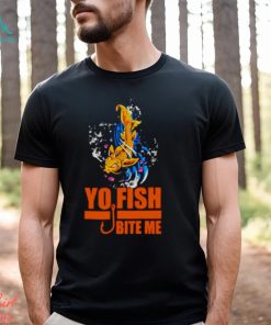 Yo Fish bite me shirt