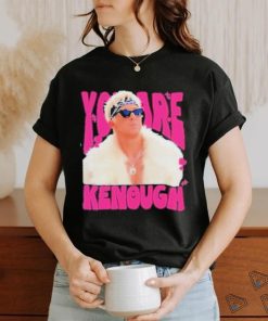 You Are Keough Ryan Gosling Shirt