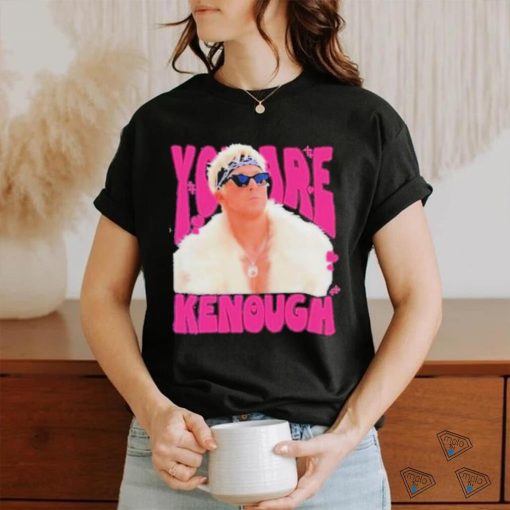 You Are Keough Ryan Gosling Shirt