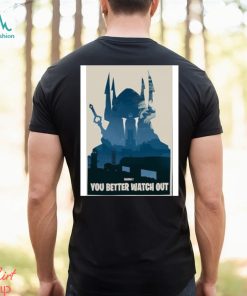 You Better Watch Out 2023 Poster shirt