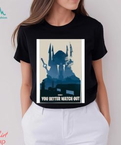 You Better Watch Out 2023 Poster shirt