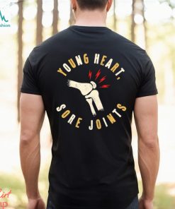 Young heart sore Joints art shirt