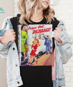 Your Childhood Ruined Peace Out Dickbags Shirt