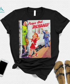 Your Childhood Ruined Peace Out Dickbags Shirt