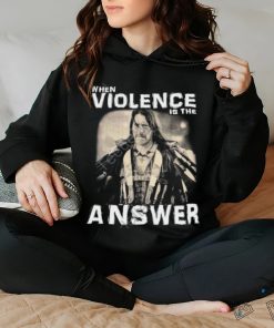 Zimranjacob Danny Trejo When Violence Is The Answer Shirt