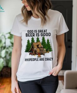 god is great beer is good and people are crazy shirt