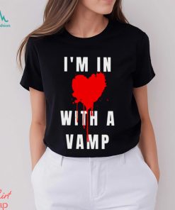 i’m in with a vamp T Shirt