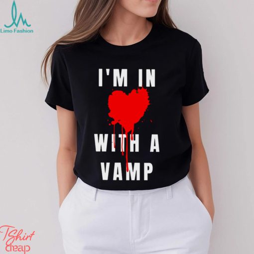 i’m in with a vamp T Shirt