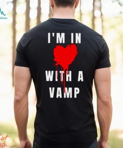 i’m in with a vamp T Shirt