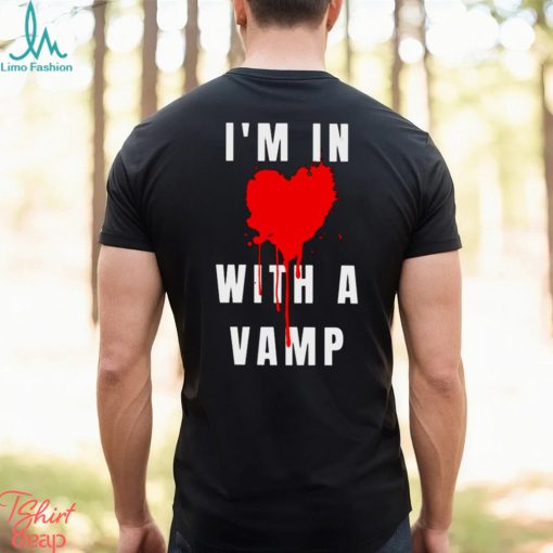 i’m in with a vamp T Shirt