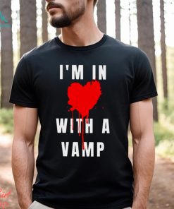 i’m in with a vamp T Shirt