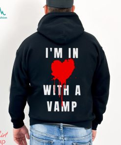 i’m in with a vamp T Shirt