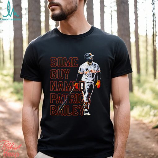 san Francisco Giants some guy named Patrick Bailey shirt