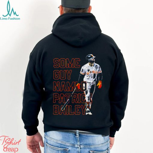 san Francisco Giants some guy named Patrick Bailey shirt