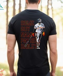 san Francisco Giants some guy named Patrick Bailey shirt