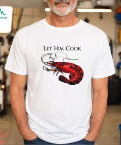 shrimp chef let him cook art shirt shirt trang