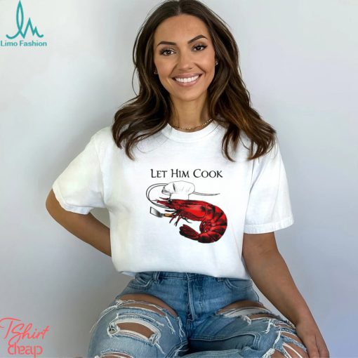 shrimp chef let him cook art shirt shirt trang