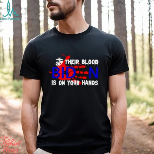 their blood Biden is on your hands shirt