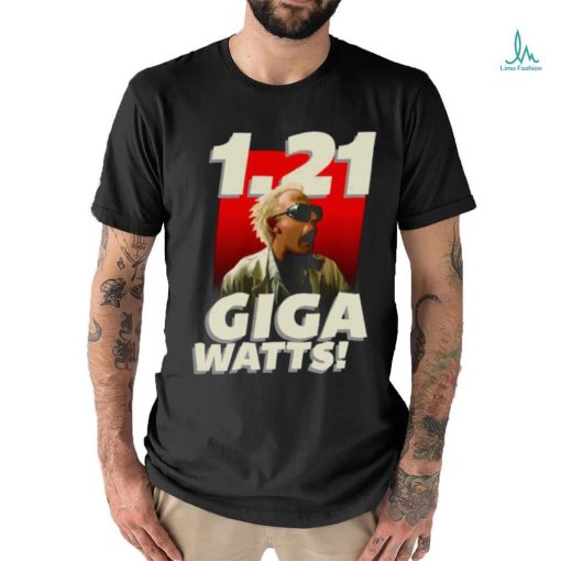 1 21 Gigawatts Comedy shirt
