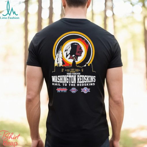 1932 forever Washington Redskins Hail To The Redskins Shirt