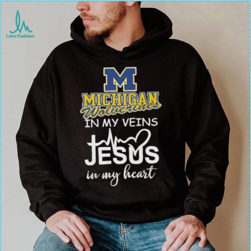 2023 Michigan Wolverines in my veins Jesus in my heart shirt