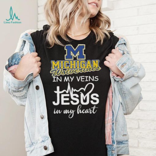2023 Michigan Wolverines in my veins Jesus in my heart shirt