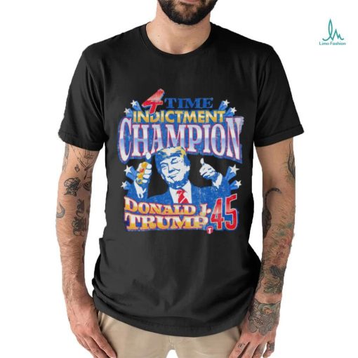4 Time Indictment Champion Donald J. Trump 45 retro shirt