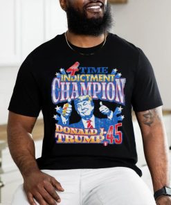 4 Time Indictment Champion Donald J. Trump 45 retro shirt