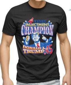4 Time Indictment Champion Donald J. Trump 45 retro shirt
