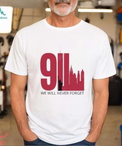 9 11 Shirt We Will Never Forget Twin Towers Memorial September Patriot Day Shirt