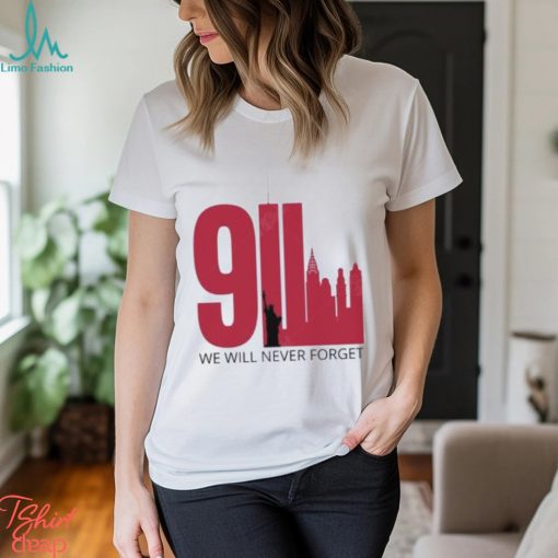 9 11 Shirt We Will Never Forget Twin Towers Memorial September Patriot Day Shirt