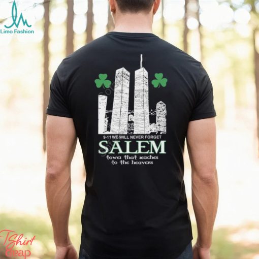 9 11 We Will Never Forget Salem Tower That Reaches To The Heavens Sweatshirt