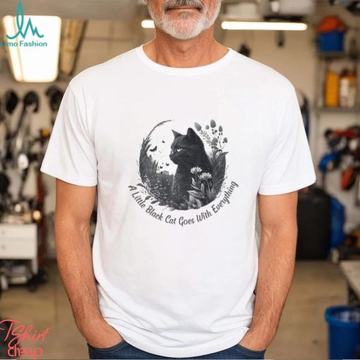 A Little Black Cat Goes With Everything Shirt